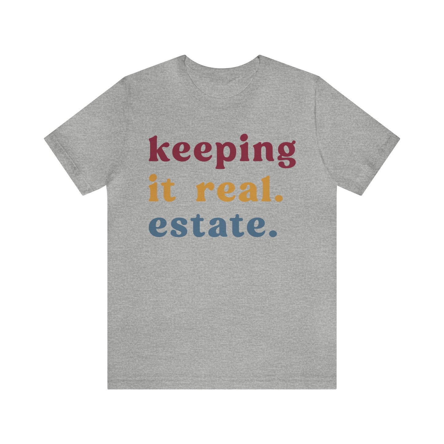 Keeping It Real Estate Shirt Real Estate Broker Shirt, Gift For Realtor Funny Real Estate Professional Shirt, Real Estate Agent Shirt, T1153