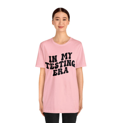 In My Testing Era Shirt, Exam Day Shirt, Funny Teacher Shirt, Teacher Appreciation Gift, Gift for Best Teachers, Teacher shirt, T1303