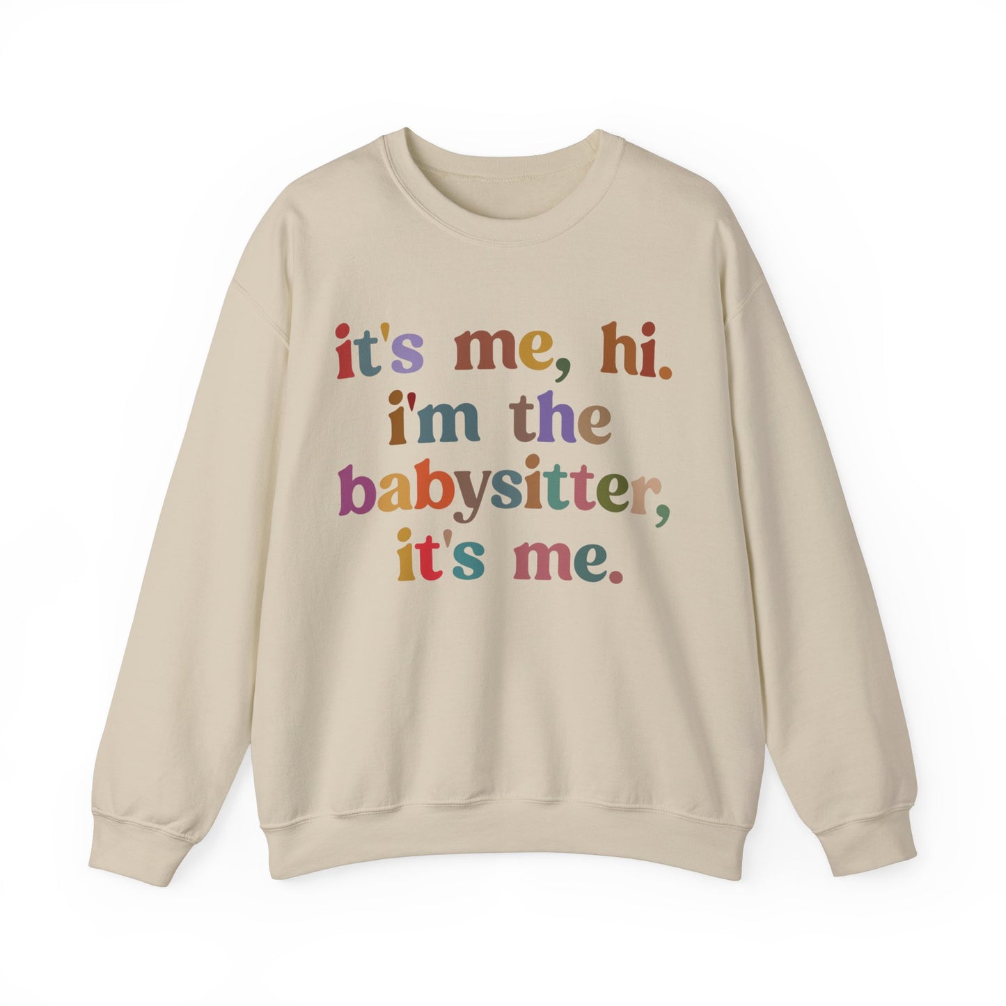 It's Me Hi I'm The Babysitter It's Me Sweatshirt, Favorite Babysitter Sweatshirt, Best Nanny Sweatshirt, Babysitter Appreciation Gift, T1105