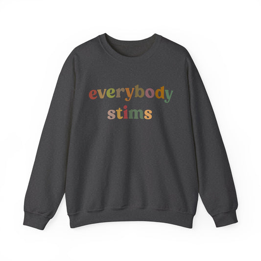 Everybody Stims Sweatshirt, Special Education Sweatshirt, Self-Stimulating Behavior Sweatshirt, Autism Mom Sweatshirt, ABA Sweatshirt, S1072