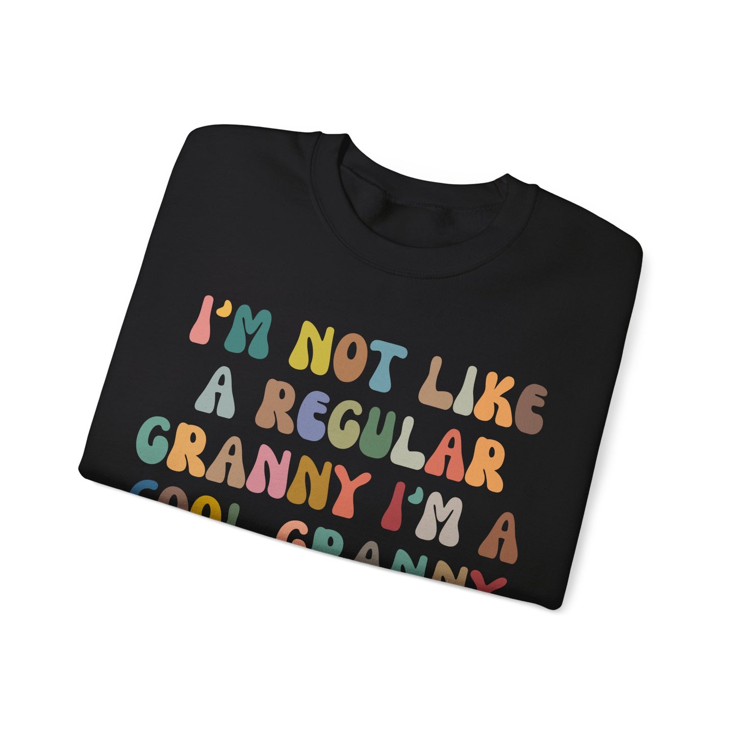 I'm Not Like A Regular Granny I'm A Cool Granny Sweatshirt, Best Granny Sweatshirt, Cool Granny Sweatshirt, Funny Granny Sweatshirt, S976