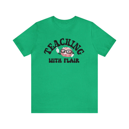 Cute Shirt for Teacher, Teaching With Flair Shirt, Teaching Shirt, Teacher Gift, Guidance Shirt, Teacher Appreciation Gift, T490