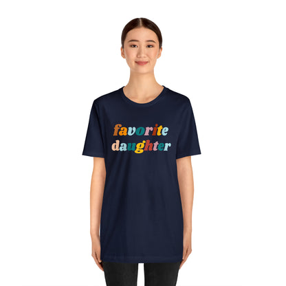 Funny Daughter Gift from Mom, Favorite Daughter Shirt for Daughter, Cute Birthday Gift for Daughter, T230