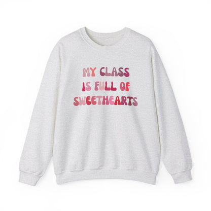 My Class Is Full Of Sweethearts Sweatshirt Valentines Day Teacher Sweatshirt, Teacher Love Heart Sweatshirt, Teacher Valentines Gift, SW1277