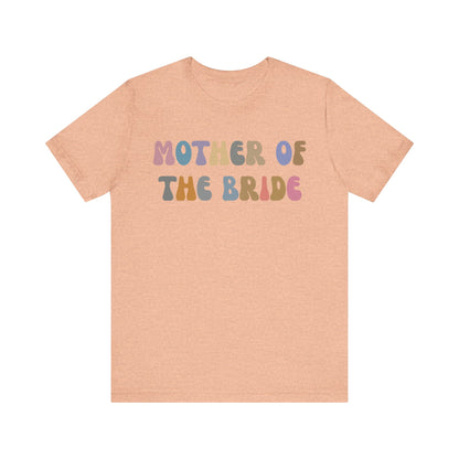 Mother of the Bride Shirt, Cute Wedding Gift from Daughter, Engagement Gift, Retro Wedding Gift for Mom, Bridal Party Shirt for Mom, T1144