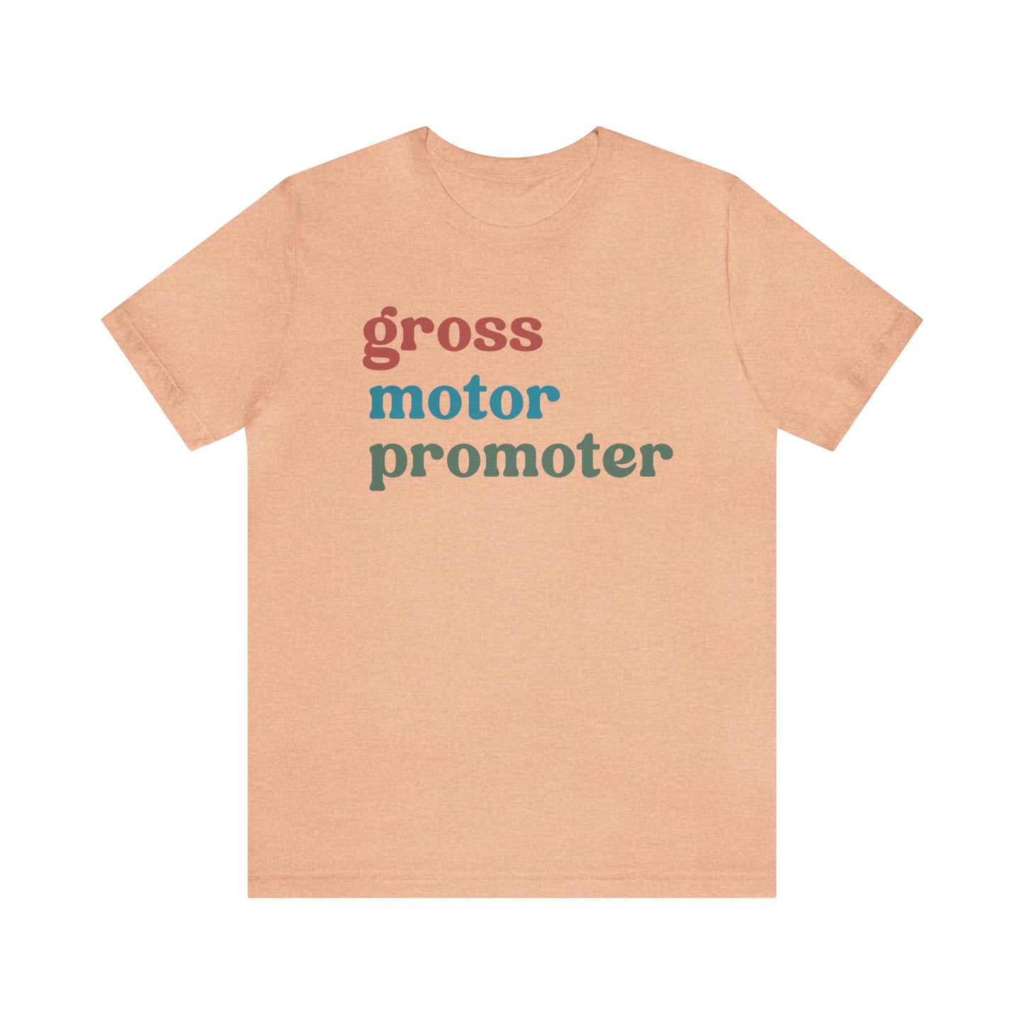 Gross Motor Promoter Shirt, Physical Therapy Graduate, Physical Therapy Shirt, Physical Therapist Shirt for Women, T567