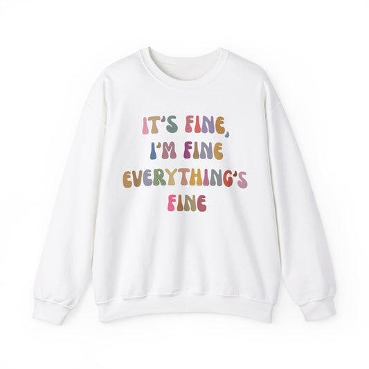 It's Fine I'm Fine Everything Is Fine Sweatshirt, Everything is Fine Sweatshirt Cute Sarcastic Sweatshirt for Her, Sarcasm Sweatshirt, S1175