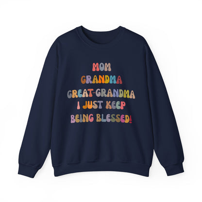 Mom Grandma Great-Grandma I Just Keep Being Blessed Sweatshirt, Pregnancy Announcement Sweatshirt, Baby Reveal To Family Sweatshirt, S1272