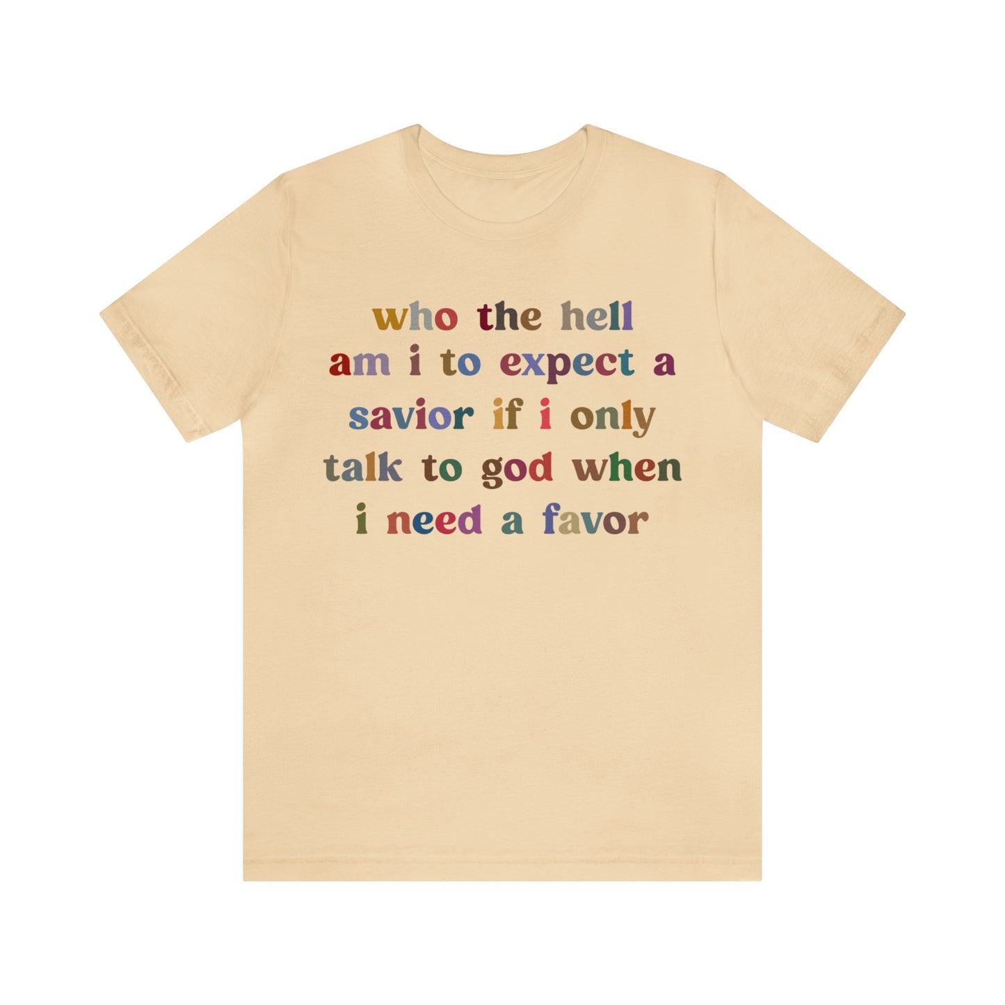 Who The Hell Am I To Expect A Savior Shirt, Godly Woman Shirt, Religious Women, Christian Shirt for Mom, Jesus Lover Shirt, T1253