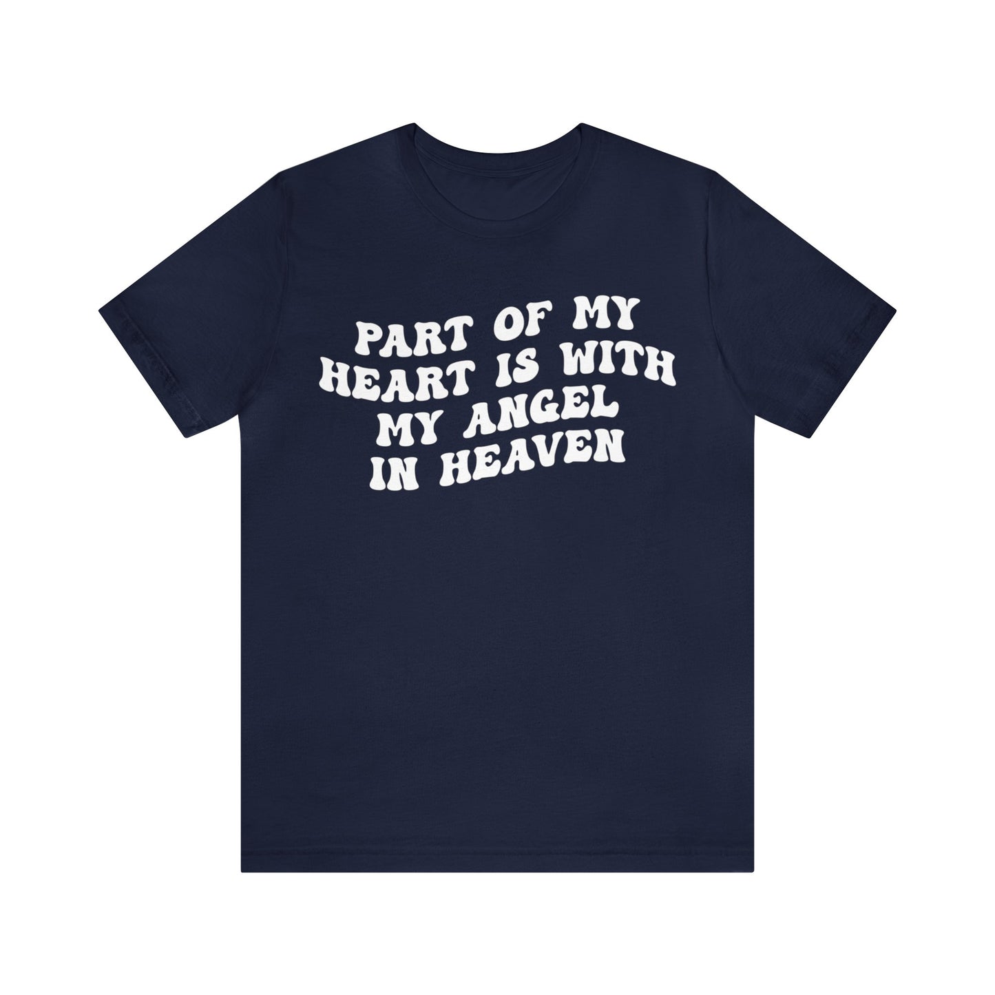 Part Of My Heart Is With My Angel In Heaven Shirt, Inspirational Shirt, Mom Shirt, Happy Life, Positive Shirt, Motivational Shirt, T1299