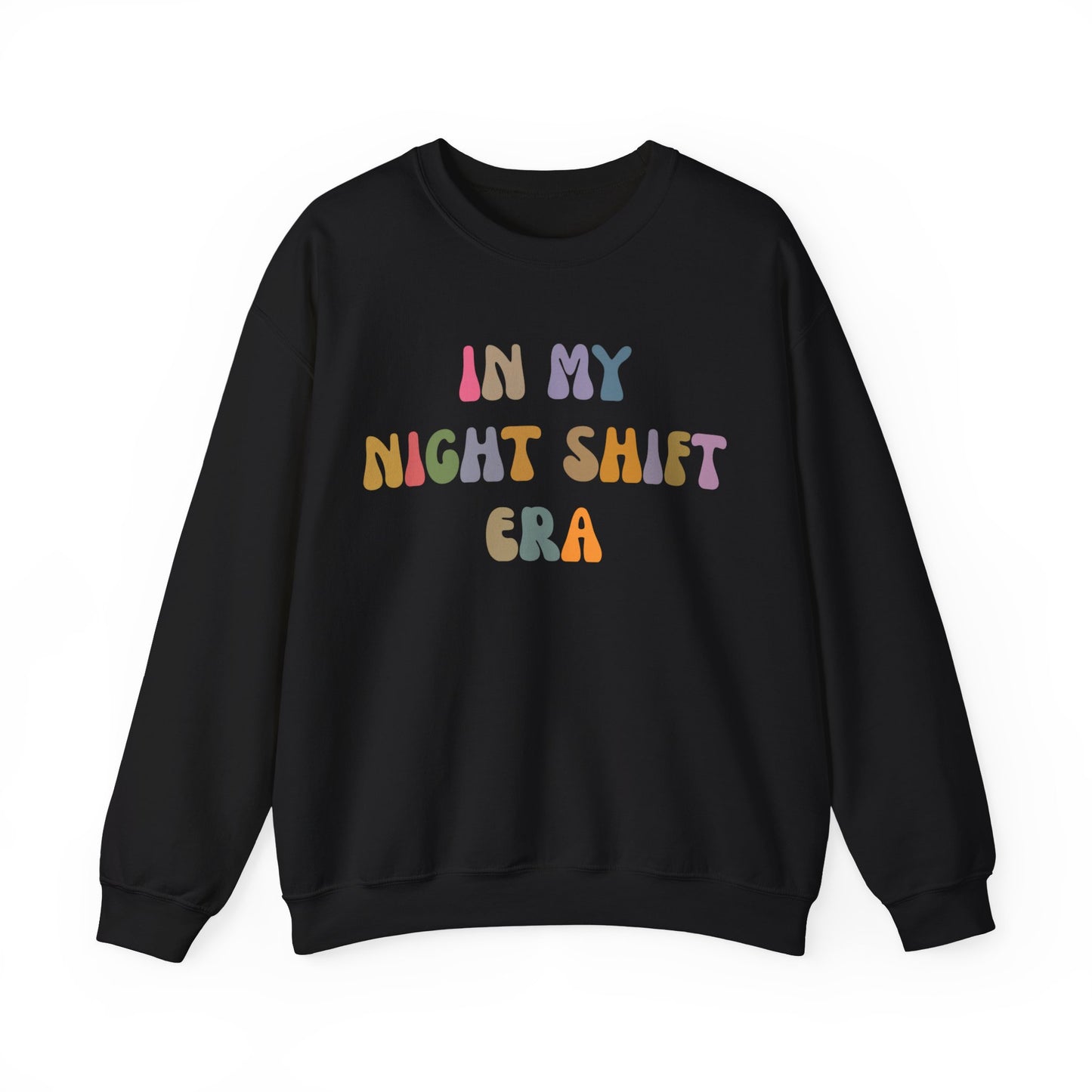 In My Night Shift Era Sweatshirt, Nurse Appreciation Sweatshirt, Night Worker Sweatshirt, Night Shift Nurse Sweatshirt, S1176