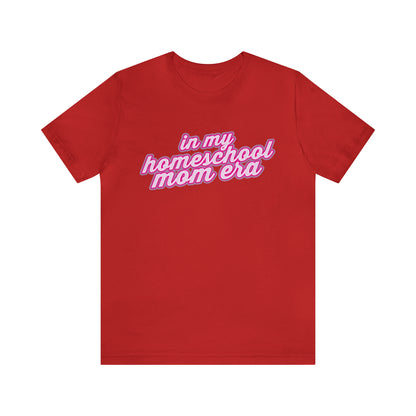 In My Homeschool Mom Era Shirt, Homeschool Teacher Shirt, Teacher Appreciation, Mom Shirt, Homeschool Mama Shirt, Back to School Shirt, T782