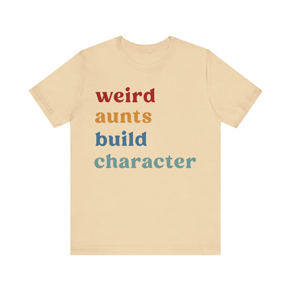 Weird Aunt Build Character Shirt, Best Aunt Shirt from Mom, Gift for Best Aunt, Aunt Shirt, Mother's Day Gift, Retro Aunt Shirt, T1123