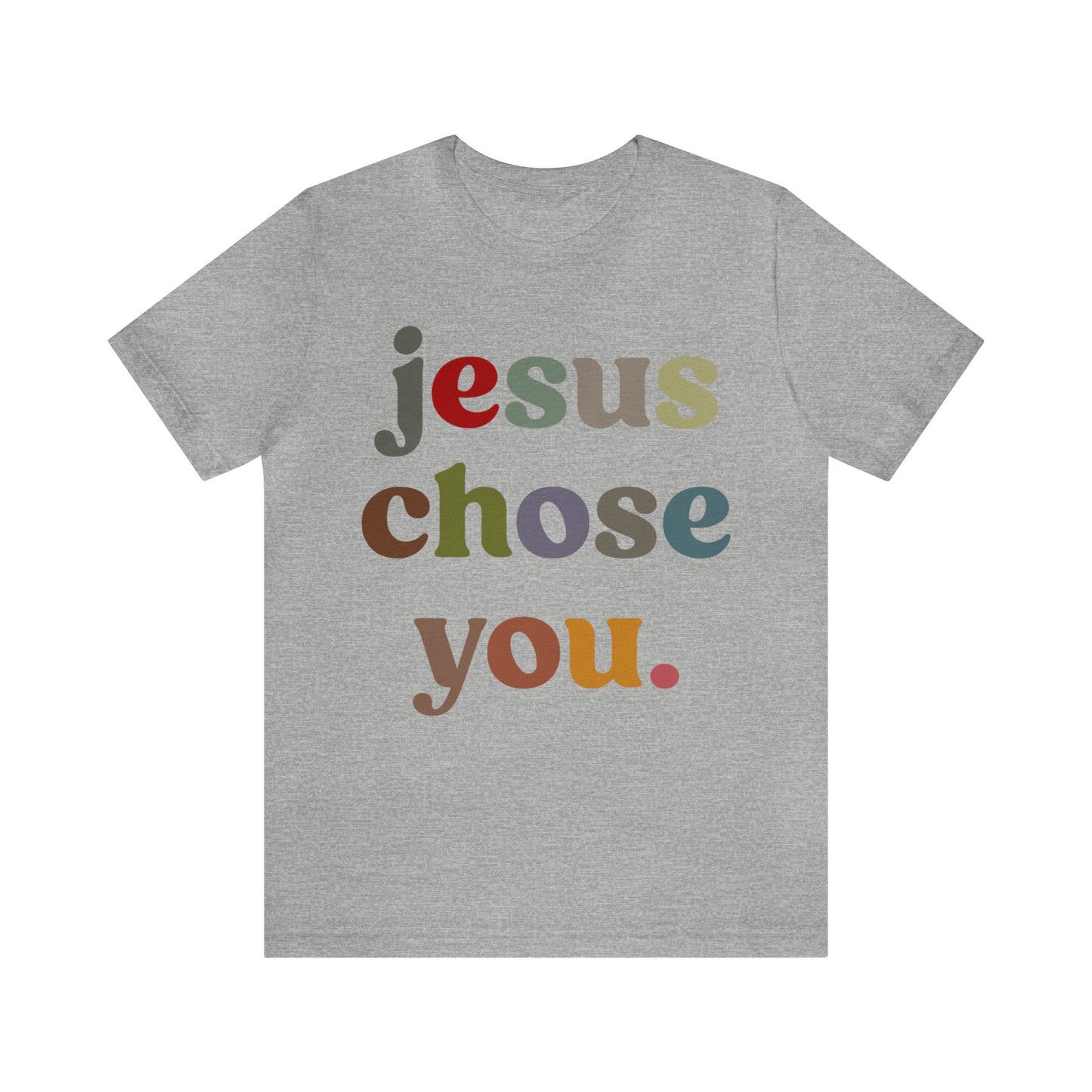 Jesus Chose You Shirt, Religious Women Shirt, Shirt for Mom, Christian Shirt for Mom, Jesus Lover Shirt, Godly Woman Shirt, T1230