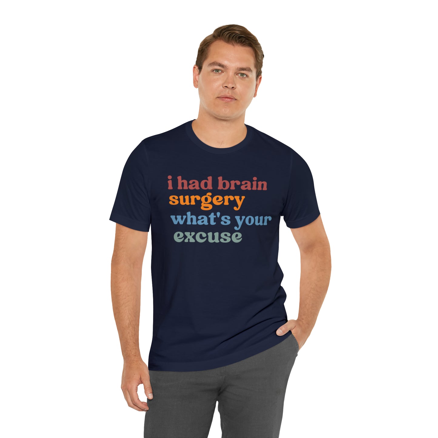 Brain Surgery Shirt, I Had Brain Surgery What's your Excuse, Cancer Awareness Shirt, Brain Cancer Support, T449