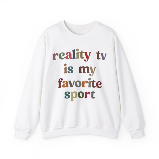 Reality TV Is My Favorite Sport Sweatshirt, Bachelor Fan Sweatshirt, Funny Shirt for Mom, Reality Television Fan Sweatshirt, S1502