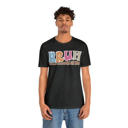 Cool Teacher Shirt, bruh submit your work on time, Bruh Shirt Gift For Teachers, Sarcastic Teacher Tee, Bruh Teacher Tee, T392