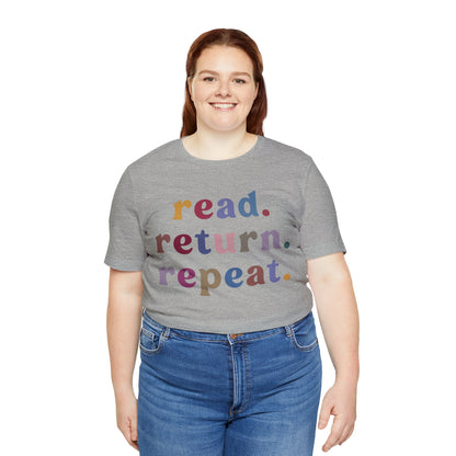 Read Return Repeat Shirt, Shirt for Bibliophile, Book Lovers Club Shirt, Book Nerd Shirt, Bookworm Gift, Librarian Shirt, T1189