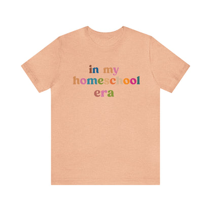 In My Homeschool Era Shirt, Homeschool Teacher Shirt, Homeschool Mama Shirt, Back to School Shirt, Teacher Appreciation, Mom Shirt, T741