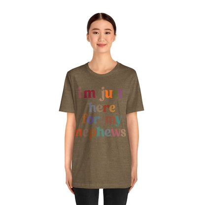 I'm Just Here for My Nephews Shirt, Best Aunt Shirt, Funny Aunt Shirt, Favorite Aunt Shirt, Gift for Cool Aunt, New Auntie Shirt, T1106