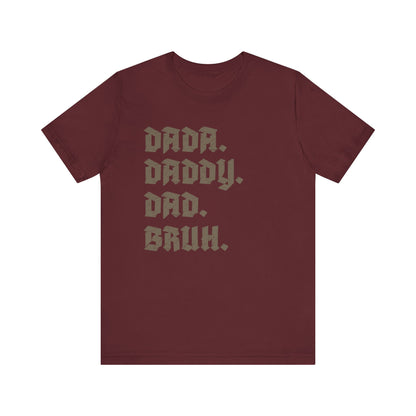 Funny Shirt for Men, Dada Daddy Dad Bruh Shirt, Fathers Day Gift, Gift from Daughter to Dad, Husband Gift From Wife, Funny Dad Shirt, T1594