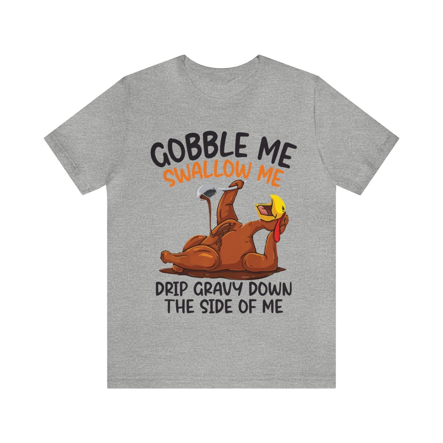 Gobble Me Swallow Me Shirt, Gobble Turkey Shirt, Thanksgiving Dinner Shirt, Family Thanksgiving Shirt, Thanksgiving Turkey Shirt, T863