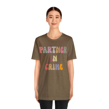 Partner In Crime Shirt, Funny Best Friend Shirt, Matching Besties Shirt, Gift for Best Friend, BFF Shirt for Women, T1287