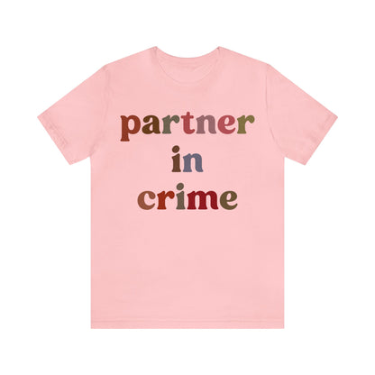 Partner In Crime Shirt, Funny Best Friend Shirt, Matching Besties Shirt, Gift for Best Friend, BFF Shirt for Women, T1286