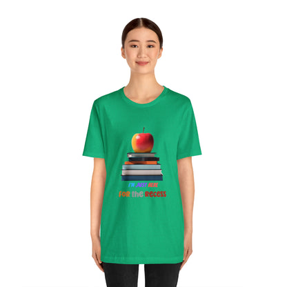 Back to school shirt funny for student, I am just here for the recess, T151