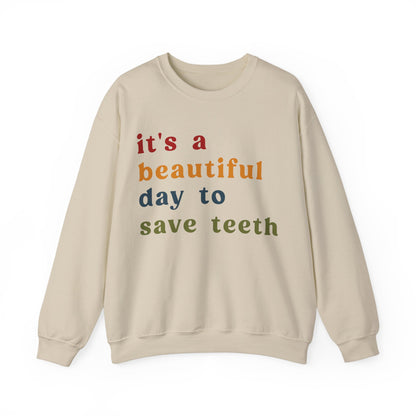 It's A Beautiful Day To Save Teeth Sweatshirt, Dental Student Sweatshirt Orthodontist Sweatshirt, Doctor of Dental Surgery Sweatshirt, S1259