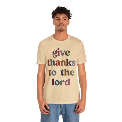 Give Thanks To The Lord Shirt, Jesus Lover Shirt, Godly Woman Shirt, Christian Shirt for Mom, Religious Mom Shirt, Shirt for Women, T1322