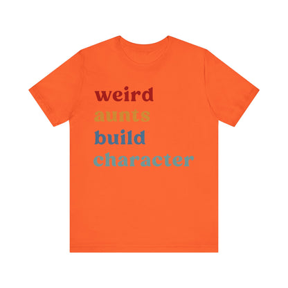 Weird Aunt Build Character Shirt, Best Aunt Shirt from Mom, Gift for Best Aunt, Aunt Shirt, Mother's Day Gift, Retro Aunt Shirt, T1123