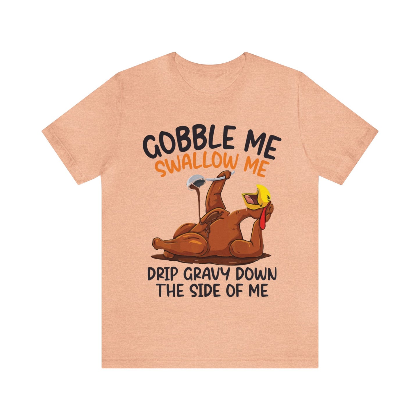 Gobble Me Swallow Me Shirt, Gobble Turkey Shirt, Thanksgiving Dinner Shirt, Family Thanksgiving Shirt, Thanksgiving Turkey Shirt, T863