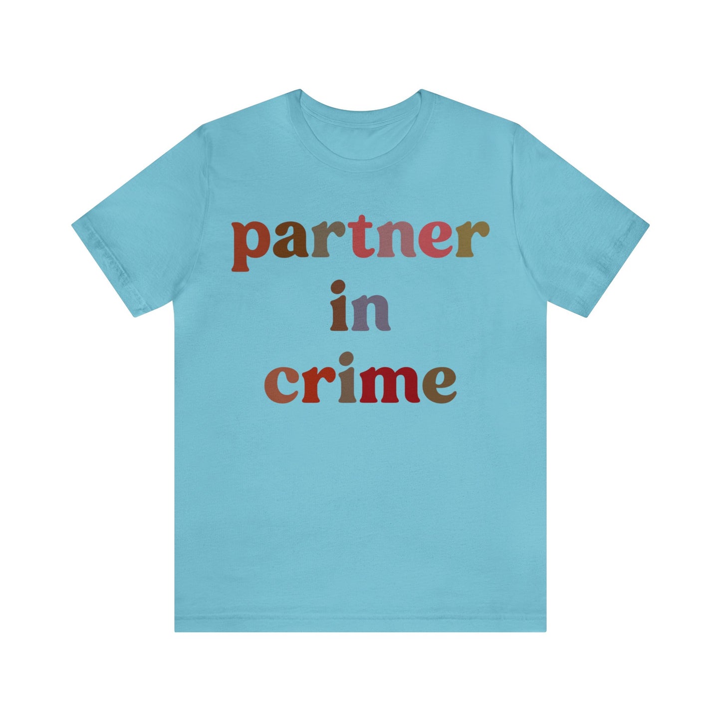 Partner In Crime Shirt, Funny Best Friend Shirt, Matching Besties Shirt, Gift for Best Friend, BFF Shirt for Women, T1286