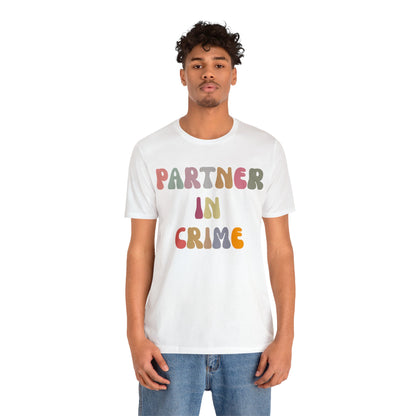 Partner In Crime Shirt, Funny Best Friend Shirt, Matching Besties Shirt, Gift for Best Friend, BFF Shirt for Women, T1287