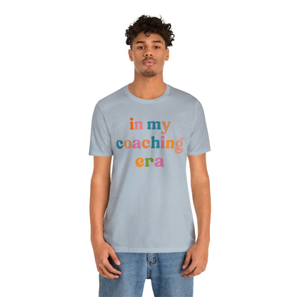 In My Coaching Era Shirt, Retro Coach Shirt, Shirt for Sports Coach, Cute Coaching Shirt, Gift for Coach, T594