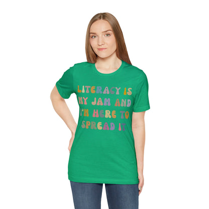 Literacy Is My Jam And I'm Here To Spread It Shirt, Literacy Teacher Shirt, Literary Teacher Shirt, English Teacher Shirt, T1179