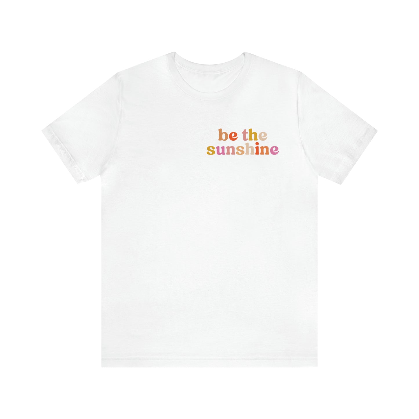 Be The Sunshine Shirt, Retro Positive Vibes Motivational T-Shirt for Birthday Gift , Cute Inspirational T-shirt for Her, T403