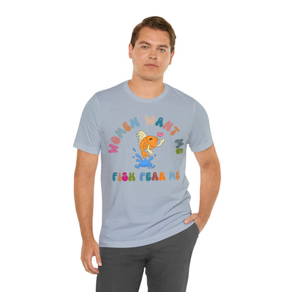 Women Want Me Fish Fear Me Shirt, Pride Shirt, Funny Fishing Shirt, Shirt for Women, T443