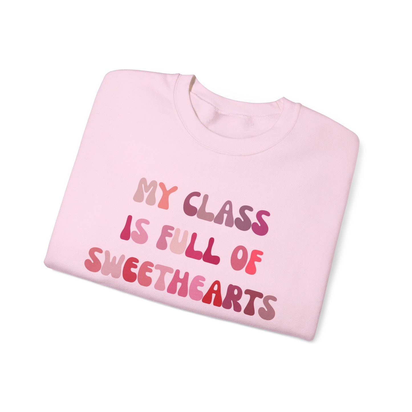 My Class Is Full Of Sweethearts Sweatshirt Valentines Day Teacher Sweatshirt, Teacher Love Heart Sweatshirt, Teacher Valentines Gift, SW1277