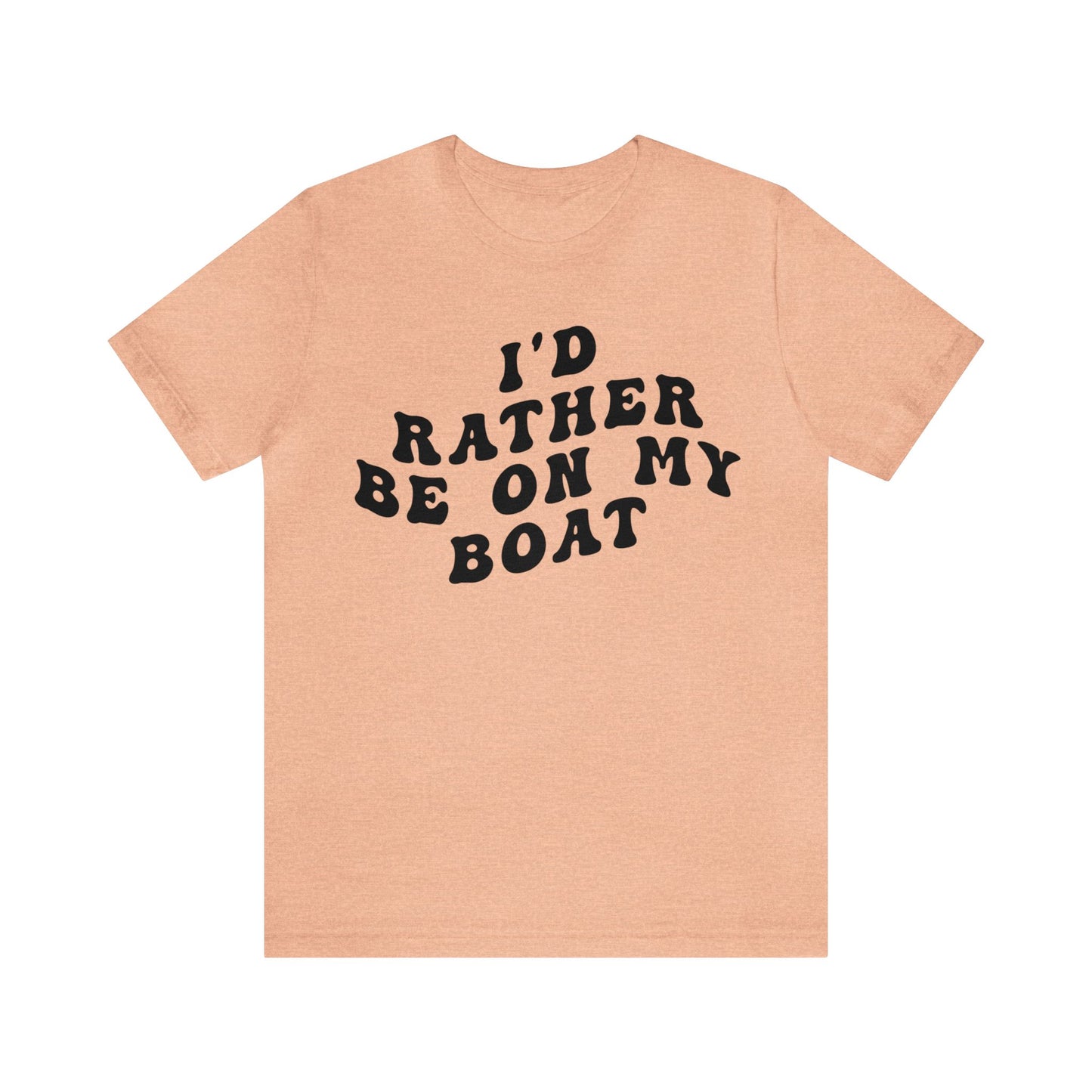 I'd Rather Be On My Boat Shirt, Boat Lover Shirt, Gift for Boaters, Shirt for Mom, Boat Life Shirt, Boating Day Shirt for Women, T1194