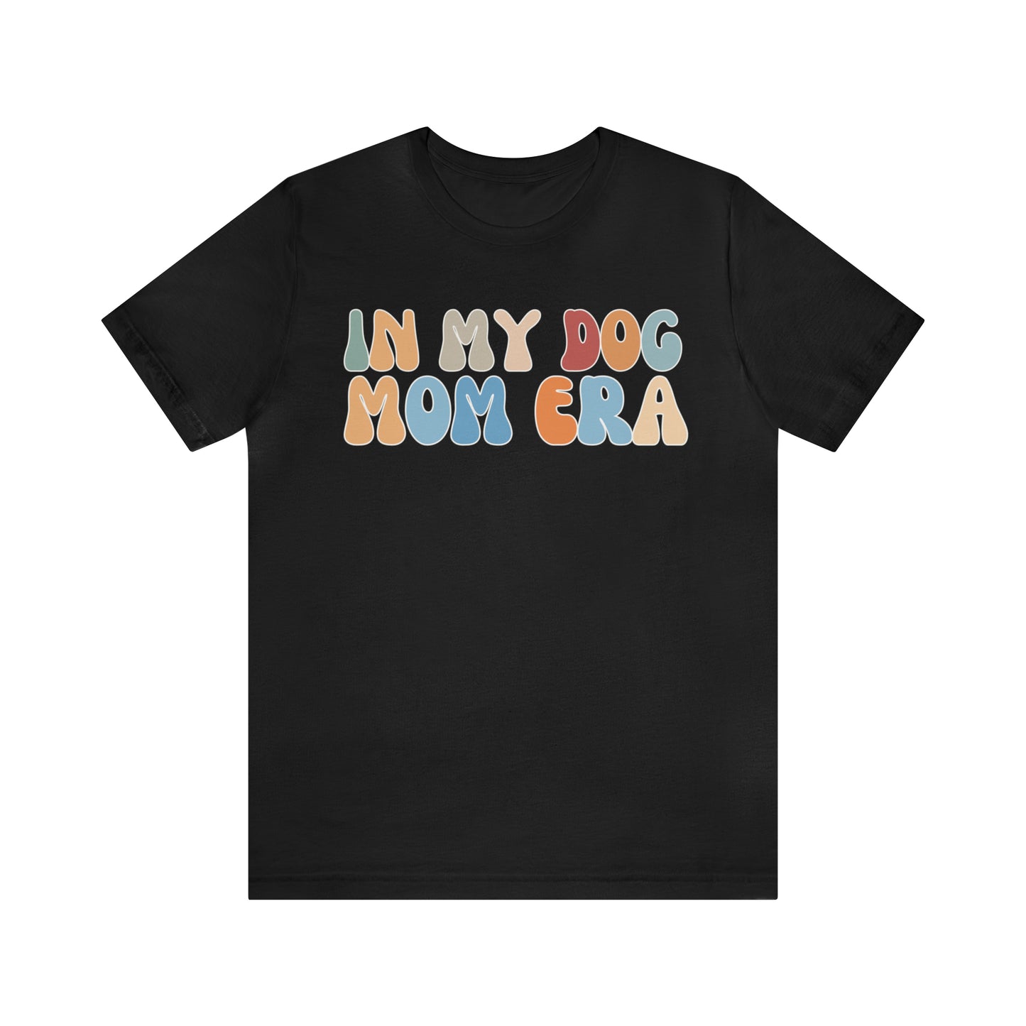 Dog Mom Shirt, In My Dog Mom Era Shirt, Dog Lover Shirt, Fur Mama Shirt, T372