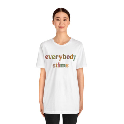 Everybody Stims Shirt, Special Education Shirt, Autism Mom Shirt, ABA Shirt, Shirt for Mom, Self-Stimulating Behavior Shirt, T1072