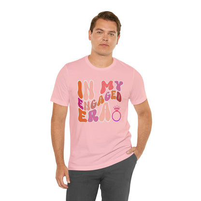 In My Engaged Era T-shirt, Bachelorette Shirt, Engagement Gift For Her, Engaged AF,  Fiance Shirt, T389