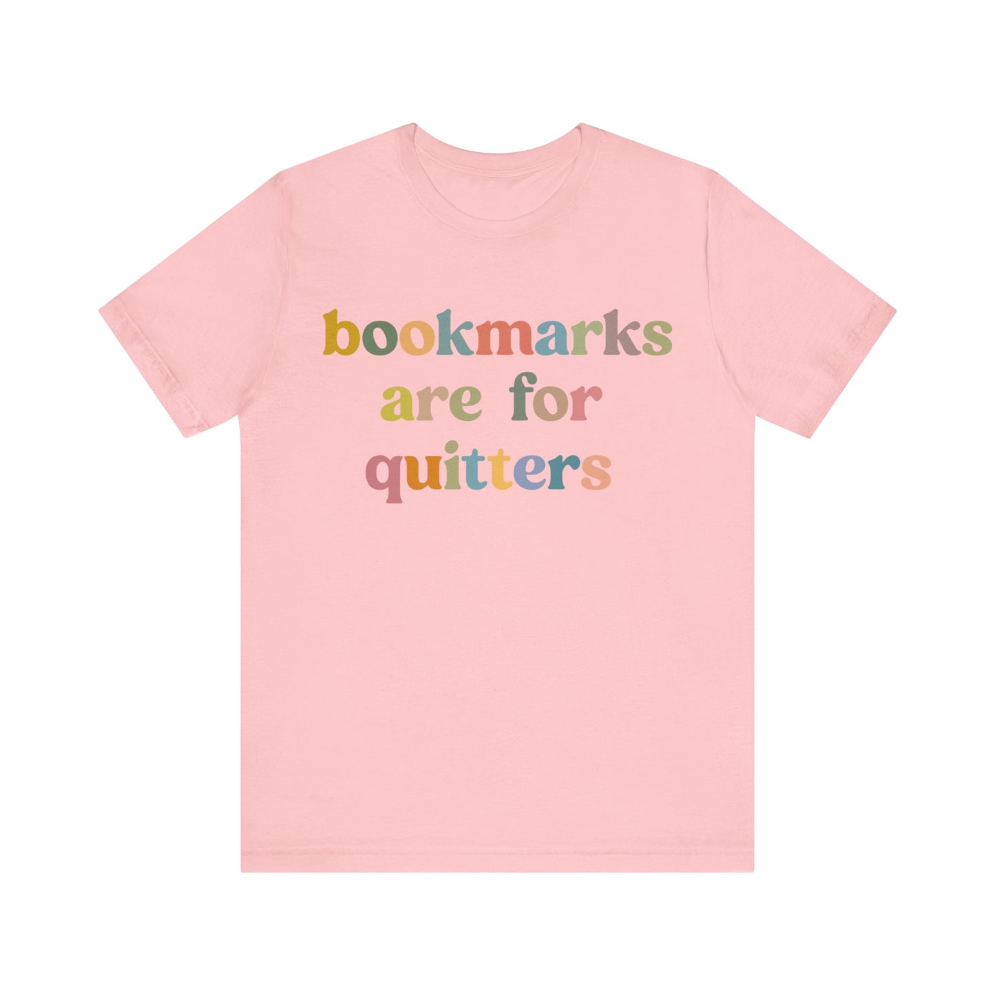 Bookmarks Are For Quitters Shirt for Bookworm, Funny Librarian T-Shirt for Book Lover, Tshirt for Book Nerd Gift, T1103