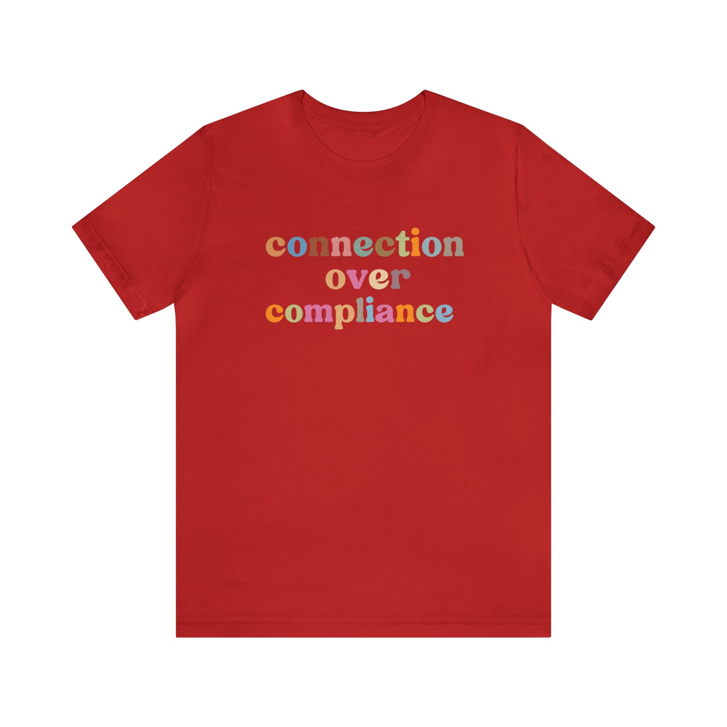 Connection Over Compliance Shirt, Special Education Shirt, Inspirational Shirt, Inclusive Education Shirt, Autism Awareness Shirt, T718