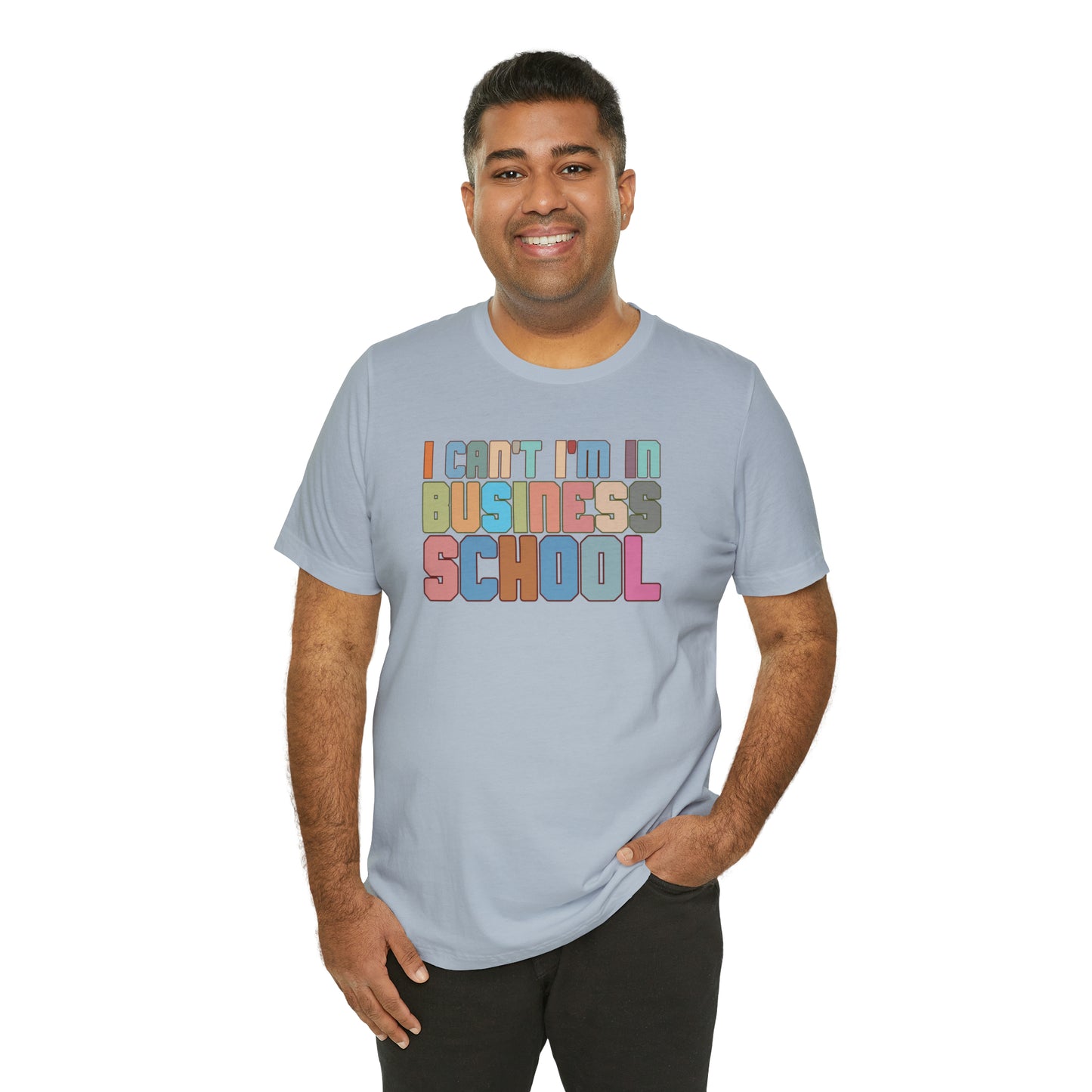 Business Management Shirt, I Can't I'm In Business School Shirt, Entrepreneur Shirt, T335