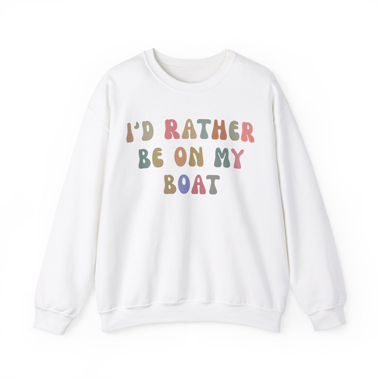 I'd Rather Be On My Boat Sweatshirt, Boat Lover Sweatshirt, Gift for Boaters, Boat Life Sweatshirt, Boating Day Sweatshirt For Women, S1196