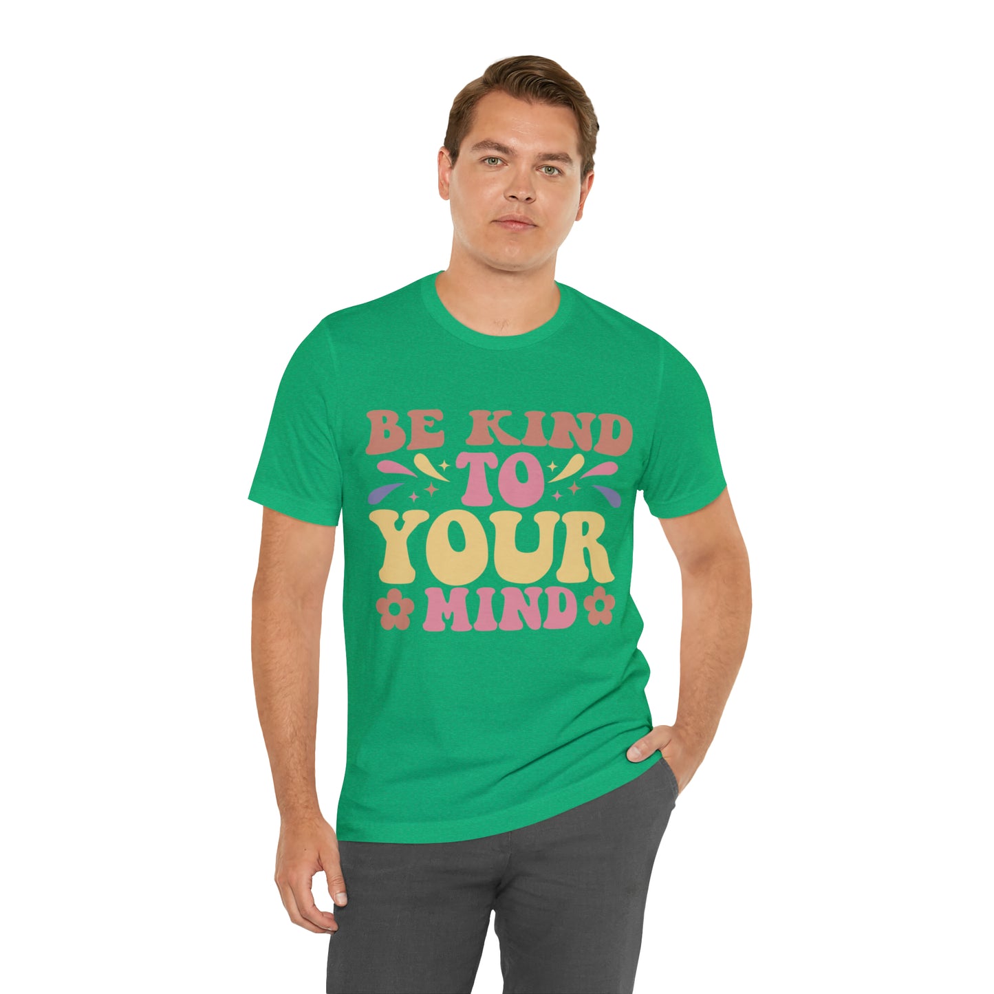 Be Kind To Your Mind Shirt, Kindness Shirt, Mental Health Awareness Shirt, Mental Health Shirt, Inspirational Shirt, T635