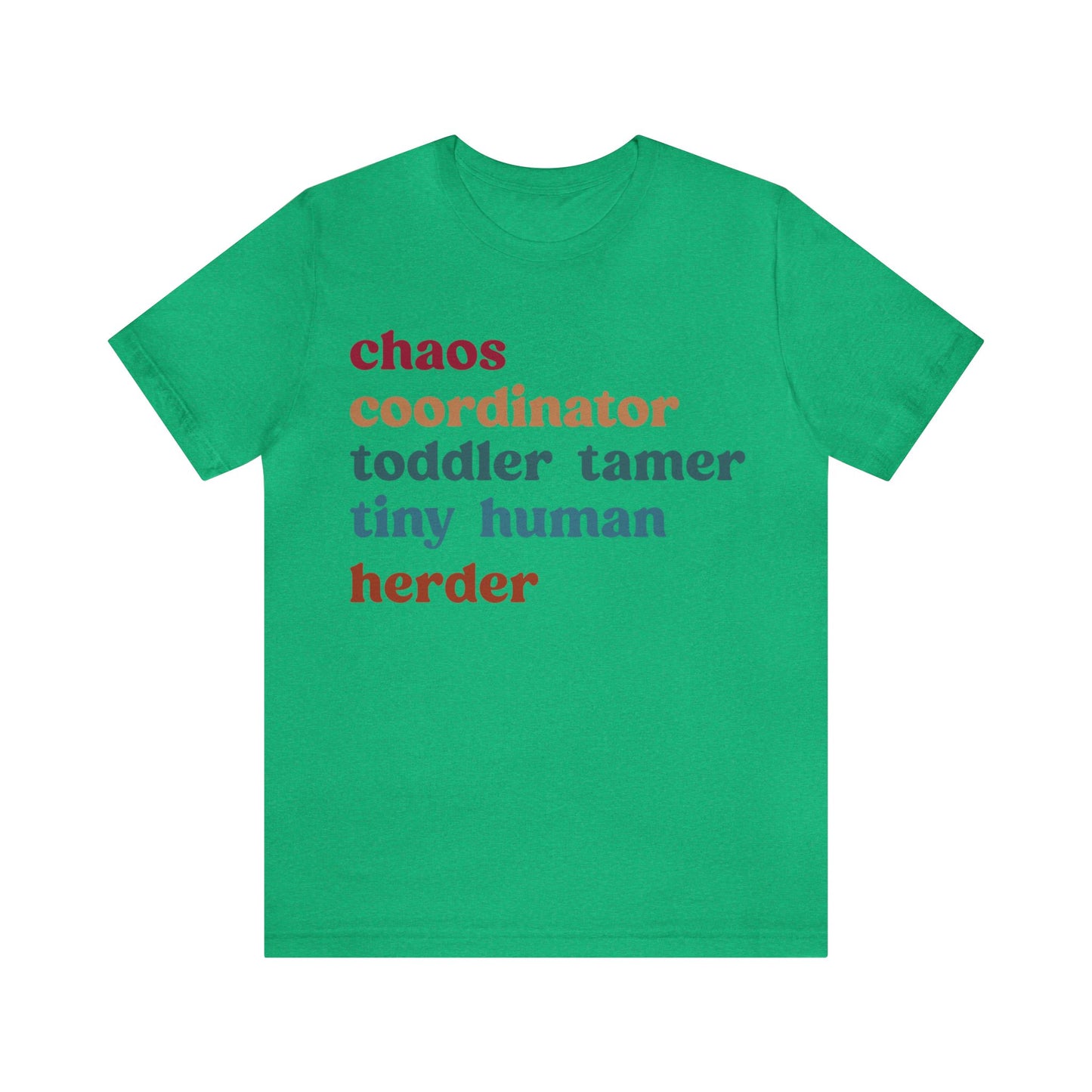 Chaos Coordinator Toddler Tamer Tiny Human Herder Shirt, Kindergarten Teacher Shirt, Toddler Shirt, Mom Shirt, Babysitter Shirt, T1284